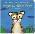 AUGEN ZU, KLEINER TIGER!