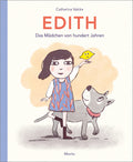 EDITH Das Mädchen von hundert Jahren
