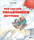 Der Tag der tollkühnen Rettung